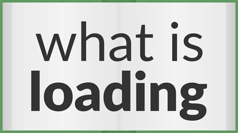 loading meaning.
